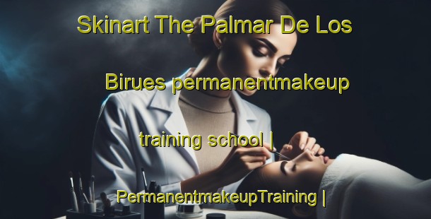 Skinart The Palmar De Los Birues permanentmakeup training school | PermanentmakeupTraining | PermanentmakeupClasses | SkinartTraining-Bolivia